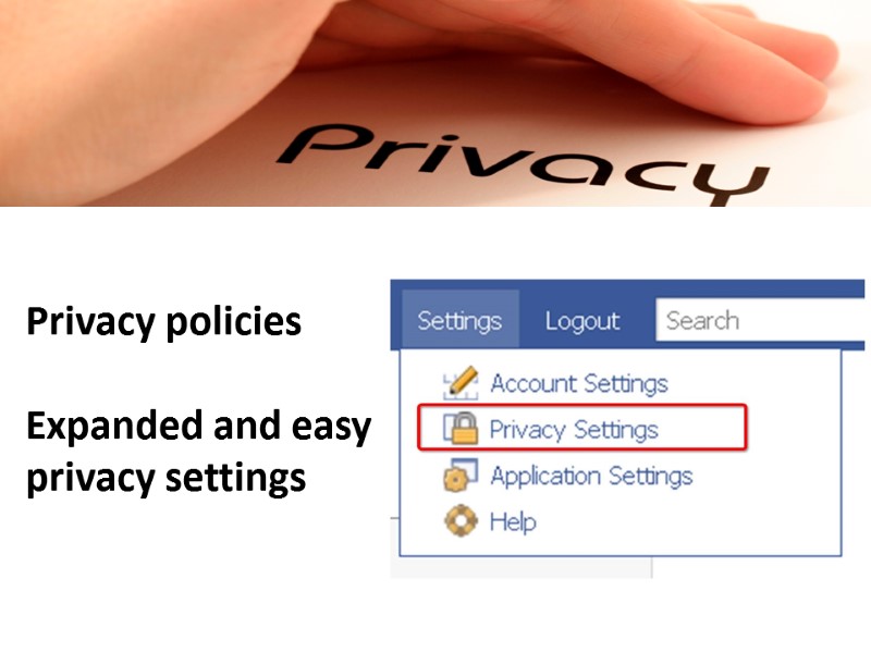 Privacy policies  Expanded and easy  privacy settings